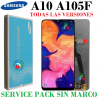 SAMSUNG A10 A105 A105F M10 M105 M105F - TODAS LAS VERSIONES - PANTALLA service pack SIN MARCO