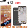 SAMSUNG A31 2020 A315F a315 - PANTALLA bf8 CON MARCO