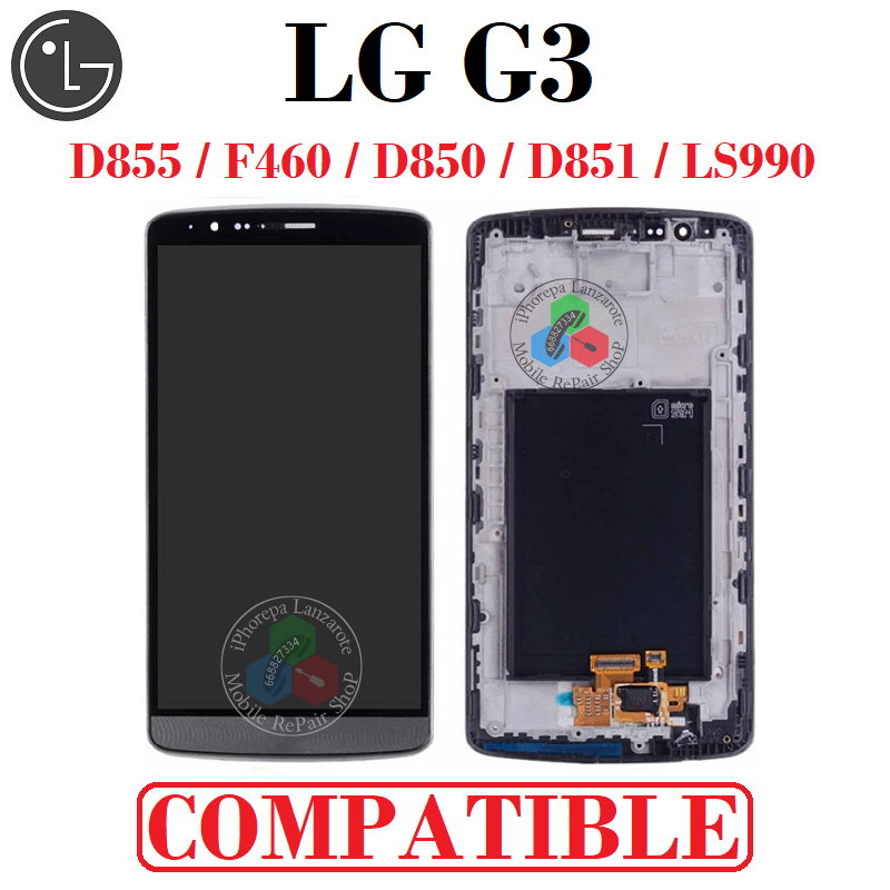 LG G3 VERSIÓN: D855 / F460 / D850 / D851 / LS990 - PANTALLA COMPATIBLE CON MARCO