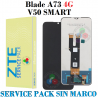 ZTE Blade A73 4G 7060 / ZTE BLADE V50 SMART - PANTALLA SERVICE PACK SIN MARCO
