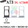 Samsung A73 5G A736B A736 - BANDEJA SIM DUAL + MICRO SD