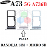 Samsung A73 5G A736B A736 - BANDEJA SIM single + MICRO SD - PLATA