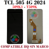 TCL 505 4G 2024 509K1-T509K-T509 - PANTALLA COMPATIBLE HQ SIN MARCO