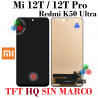 Xiaomi 12T 5G 2022 22071212AG / 12T Pro 5G 2022 22081212UG / Redmi k50 ultra 22081212C - PANTALLA TFT SIN MARCO