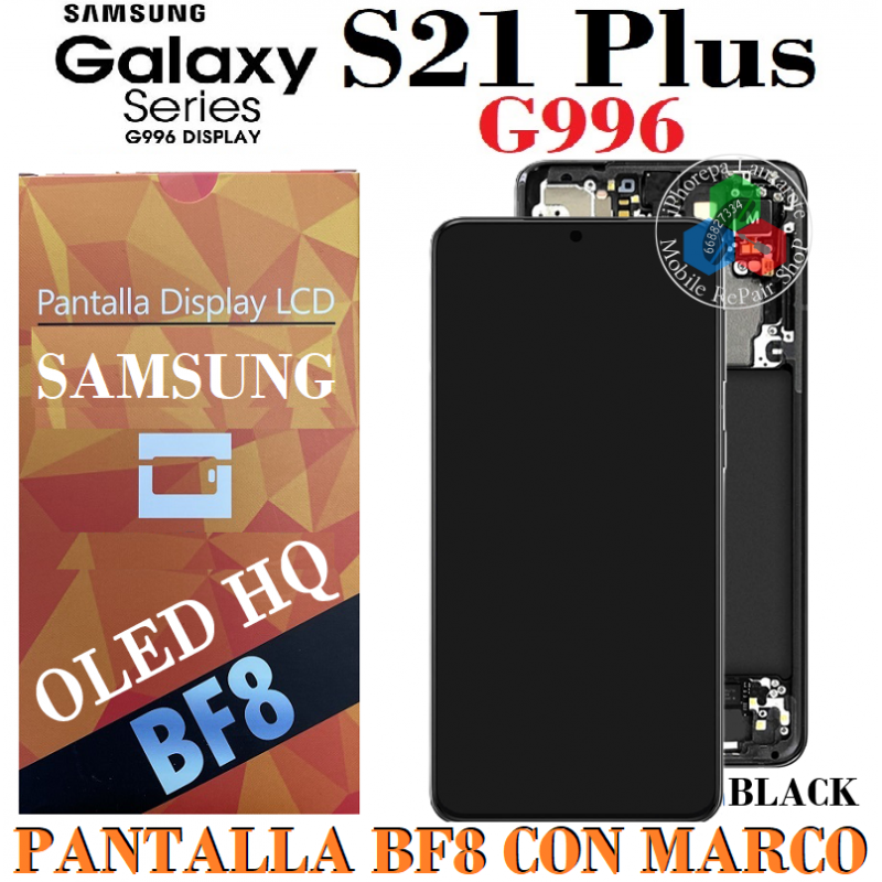 SAMSUNG S21 PLUS G996 G996B - PANTALLA OLED HQ BF8 CON MARCO NEGRO