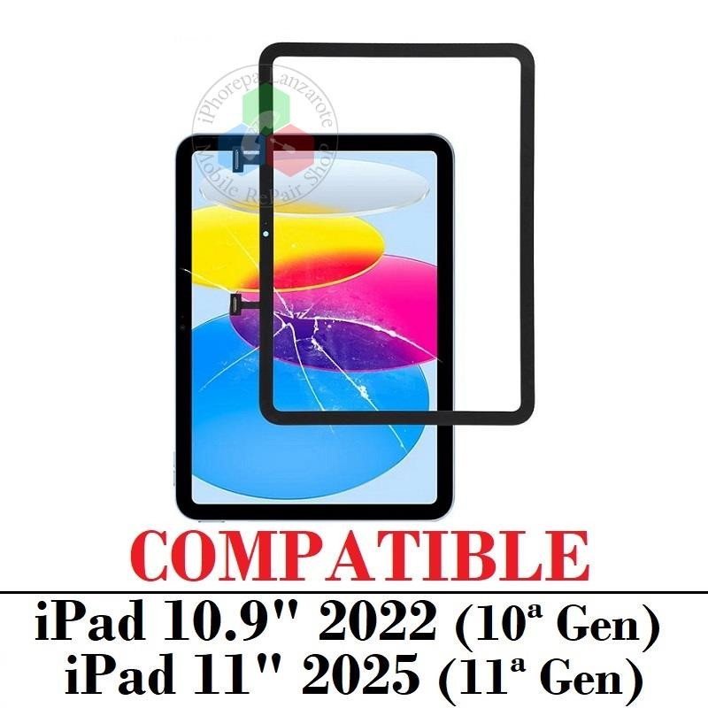 iPad 10.9" 2022 (10ª Gen) A2696, A2757, A2777 / iPad 11" 2025 (11ª Gen) A3355, A3356, A3354 - PANTALLA tactil compatible