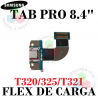 SAMSUNG TAB PRO 8.4 " / T320 T321 T325 - FLEX DE CARGA