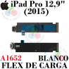 iPad Pro 12,9 (2015) A1652 - FLEX DE CARGA - BLANCO