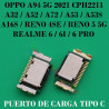 Oppo A94 5G 2021 CPH2211 / a32 / A52 / A72 / A53 / A53s / A16s / Reno 4Se / Reno 5 5G / Realme 6 / 6i / 6 Pro - PUERTO DE CARGA