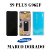 SAMSUNG S9 PLUS G965F G965 - PANTALLA SERVICE PACK MARCO DORADO