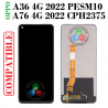 OPPO A36 4G 2022 PESM10 / OPPO A76 4G 2022 CPH2375  - PANTALLA compatible SIN MARCO