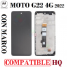 Motorola Moto G22 4G 2022 - PANTALLA HQ COMPATIBLE CON MARCO